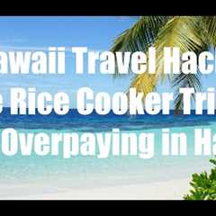 Hawaii Travel Hacks 101: Up Your Game!