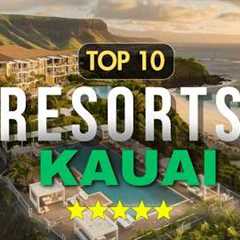 Top 10 Best Resorts in Kauai | Travel Guide