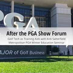 After the PGA Show Forum: Golf Teaching Aids with Kirk Satterfield