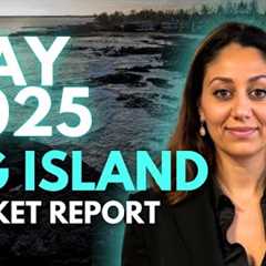 Big Island Home Prices in 2025 Will Surprise You! | Real Estate Market Update May 2025