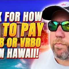 Airbnb Hawaii and Airbnb Hacks for Guests to Avoid Fees | How to Save Money Airbnb & VRBO