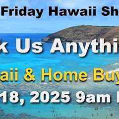 How Hawaii Locals Prepare for Natural Disasters | Aloha Friday Hawaii Real Estate Show 07/18/25