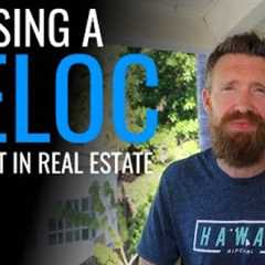 How To Use A HELOC To Buy Real Estate