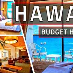 Top 10 Budget Hotels in Hawaii that Will Make You Feel Like a Millionaire | Hawii Travel