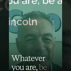 Lincoln's Legacy: Be a Good One