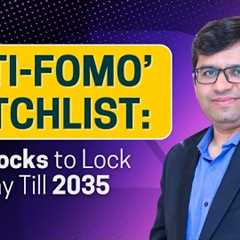 ‘Anti-FOMO’ Watchlist: 10 Indian Stocks to Lock Away Till 2035