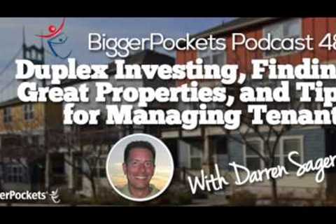 Duplex Investing, Finding Great Properties, and Tips for Managing Tenants | BP Podcast 048