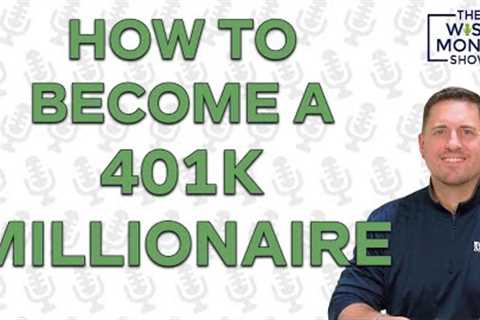 How to Become a 401k Millionaire