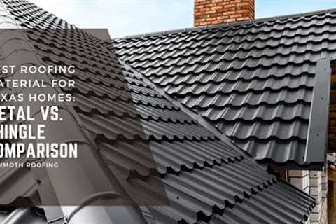 Best Roofing Material for Texas Homes: Metal vs. Shingle Roof Comparison