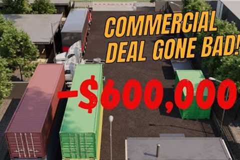 I Almost Lost $600,000! The Shocking Truth About My Failed Commercial Real Estate Deal