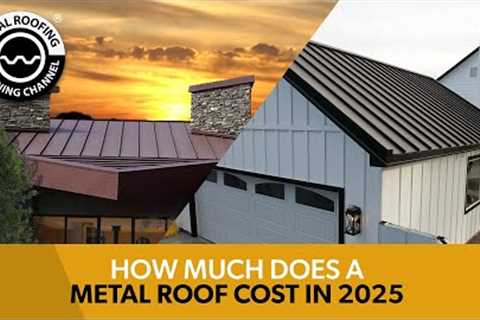 How Much Does A Metal Roof Cost In 2025: Price Guide For Labor, Metal Panels, And Accessories