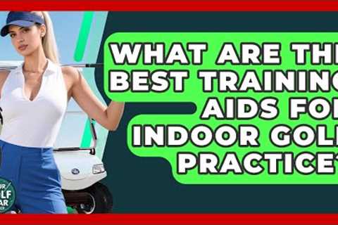 What Are The Best Training Aids For Indoor Golf Practice? - Your Golf Gear Insider