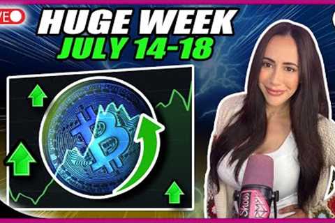 PREPARE FOR JULY 14-18 (BIG Week For Bitcoin + Crypto!)