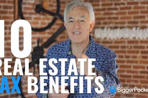 10 Tax Benefits &amp; Strategies For Real Estate Investors