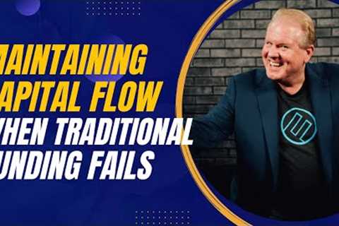 Lessons in Resilience: Maintaining Capital Flow When Traditional Funding Fails