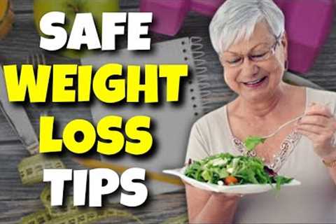Healthy and Safe Weight Loss Tips for Seniors: A Guide to Aging Well