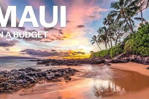 Budget Maui Travel Guide That Will Save You THOUSANDS