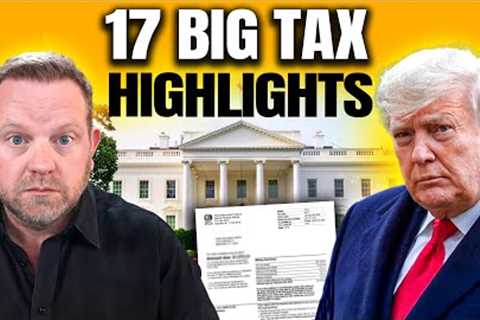 Trump's Big Beautiful Bill - 17 Provisions EXPLAINED