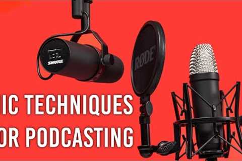 Microphone Techniques for Podcasting