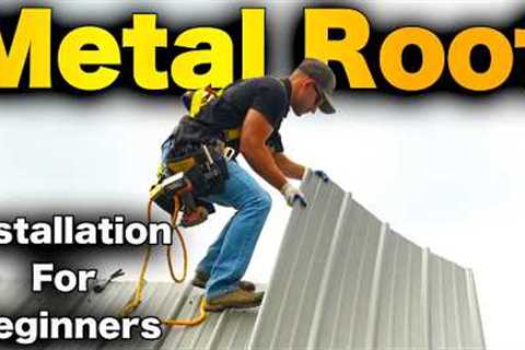 How To Install A Metal Roof: EASY & AFFORDABLE Guide for Beginners