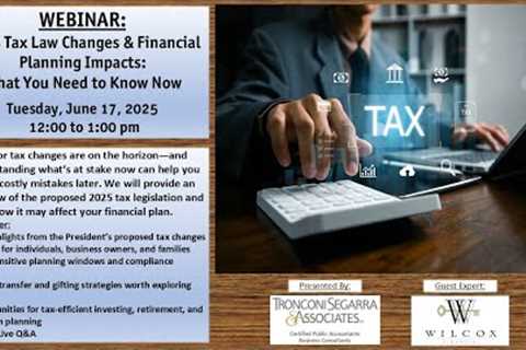 2025 Tax Law Changes &amp; Financial Planning Impacts  What You Need to Know Now