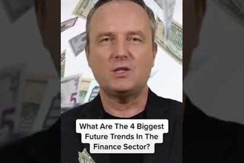 What Are The 4 Biggest Future Trends In The Finance Industry? #shorts