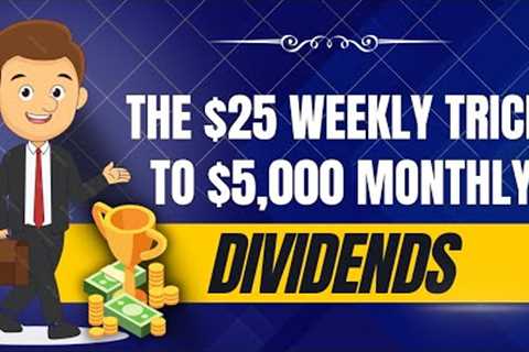 The $25 Weekly Loophole for $5,000 Monthly Dividends