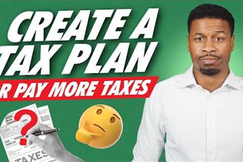 Tax Planning: What Is It, WHY YOU NEED ONE, And How To Start