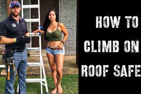 Ladder Safety | How to Climb on a Roof Without Getting Hurt!