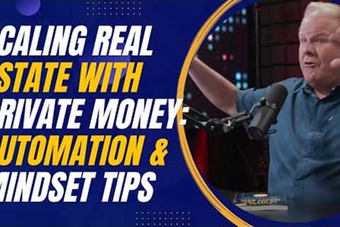 Scaling Real Estate with Private Money: Jay Conner’s Automation and Mindset Tips