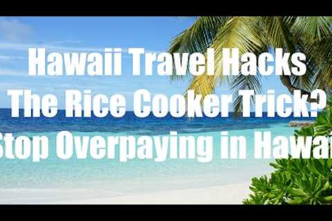 Hawaii Travel Hacks 101: Up Your Game!