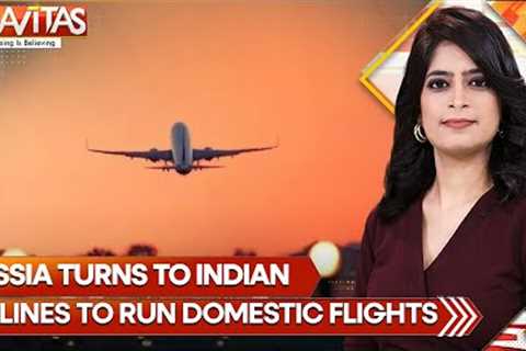 Russia's Appeal to India: Let Us Use Your Airlines | GRAVITAS