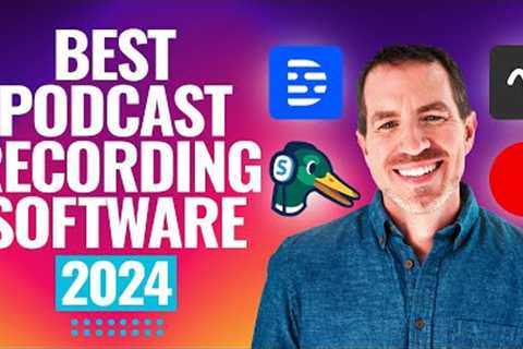 Best Podcast Recording Software in 2024 (For High Quality Podcasts!)