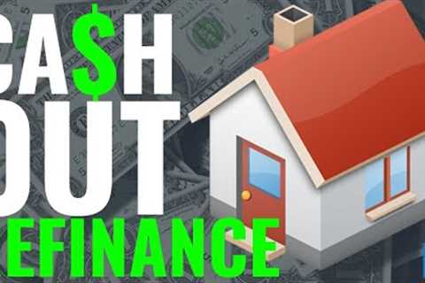 Cash-Out-Refinance | What It Is &amp; How To Use It!