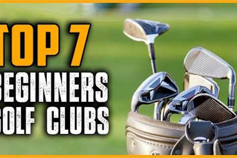 Top 7 Best Golf Clubs for Beginners in 2025