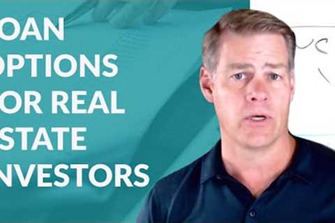 Loan Options for Real Estate Investors (Setting Up More Deals)
