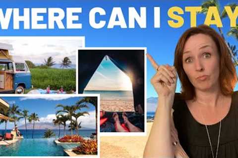Where to Stay on Maui [All of Your Maui Lodging Choices]