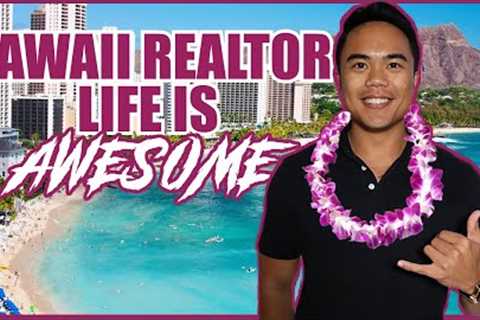 5 Reasons I Love Being A HAWAII REALTOR