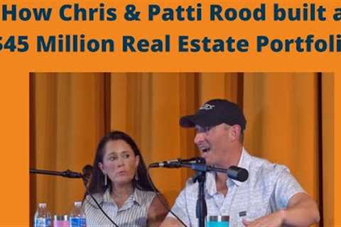 How Chris Rood &amp; Patti Rood built a $45 Million Real Estate Portfolio &amp; several 7 Figure businesses