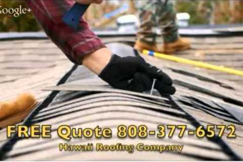 Roofers Hawaii Free Quote  808 377 6572 Roofers Hawaii