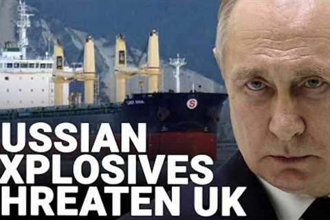Russian ship stuck off UK coast has explosive power greater than Beirut blast