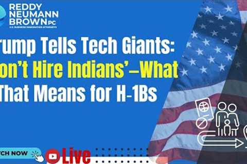Trump Tells Tech Giants: ‘Don’t Hire Indians’—What That Means for H‑1Bs