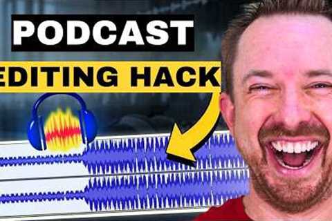 Save HOURS with Those 3 Simple Audacity Podcast Editing Tips