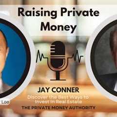 From Bank Denials to Real Estate Triumph: Jay Conner's Private Money Journey