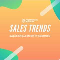 Sales Trends to Remember! | SALES SKILLS IN SIXTY SECONDS