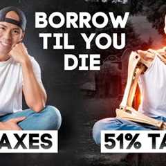 The Simple Borrow til you Die' Tax Strategy