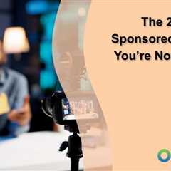 The 2 Rules of Sponsored Content You’re Not Allowed to Forget