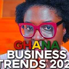 BUSINESSES TO START IN GHANA 2025 | GHANA BUSINESS TRENDS 2025