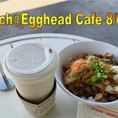 4K Egghead Cafe Lunch 8/6/25 in Honolulu, Oahu, Hawaii