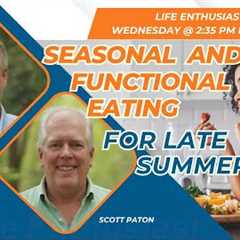 Seasonal Eating & Functional Nutrition for Late Summer